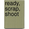 Ready, Scrap, Shoot by Linda O. Johnston