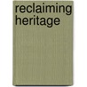 Reclaiming Heritage door Ferdinand de Jong