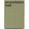 Reconciliation Road by John Douglas Marshall