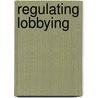 Regulating Lobbying door Raj Chari