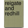 Reigate And Redhill door Mary G. Goss