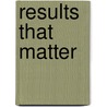 Results That Matter door Paul M. Coates
