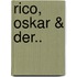 Rico, Oskar & Der..