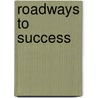 Roadways to Success door Charles Sr. Muse