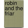 Robin And The Friar door Martin Remphry