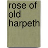 Rose of Old Harpeth by Maria Thompson Daviess