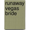Runaway Vegas Bride door Teresa Hill