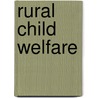 Rural Child Welfare by National Child Labor Committee