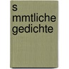 S Mmtliche Gedichte door Christian Friedrich Daniel Schubart