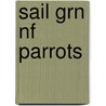 Sail Grn Nf Parrots door Authors Various