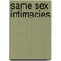Same Sex Intimacies