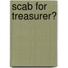 Scab For Treasurer? door Trudi Trueit