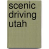Scenic Driving Utah door Christy Karras