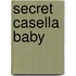 Secret Casella Baby