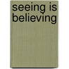 Seeing Is Believing door Erin Mccarthy