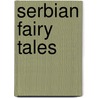 Serbian Fairy Tales by Elodie (Lawton) Mijatovic