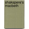 Shakspere's Macbeth door Shakespeare William Shakespeare