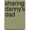 Sharing Danny's Dad door Angela Shelf Medearis