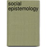 Social Epistemology door Alvin I. Goldman