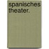Spanisches Theater.