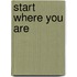 Start Where You are