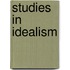 Studies in Idealism