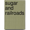 Sugar and Railroads by Alejandro Garcia