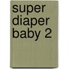 Super Diaper Baby 2 door Dav Pilkey