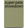 Super-Pets Showdown by Sarah Hines Stephens