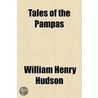 Tales Of The Pampas door William Henry Hudson