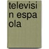 Televisi N Espa Ola
