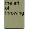 The Art Of Throwing door Joe Brokenfeather Darrah