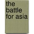 The Battle for Asia