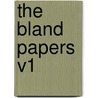 The Bland Papers V1 door Theodorick Bland