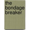 The Bondage Breaker by Neil T. Anderson