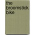 The Broomstick Bike