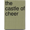 The Castle Of Cheer by Charles Henry Lerrigo