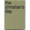 The Christian's Day by Francis Paget