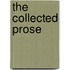 The Collected Prose