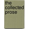 The Collected Prose door Robert Creeley