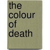 The Colour Of Death door Michael Cordy