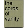 The Cords of Vanity by James Branch Cabell