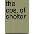 The Cost of Shelter