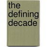 The Defining Decade door Meg Jay