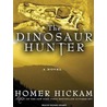The Dinosaur Hunter by Homer Hickam