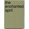 The Enchanted April by S. Vickers