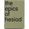 The Epics of Hesiod by Hesiod
