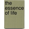 The Essence of Life by John Proynoff