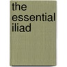 The Essential Iliad door Homer