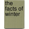 The Facts of Winter door Paul Poissel